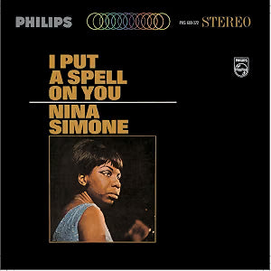 Nina Simone's 'I Put A Spell On You' Philips 12-inch stereo album cover, featuring a black background with gold and white typography and a portrait photo of Nina Simone.