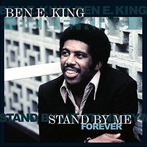 Ben E King - Stand By Me Forever